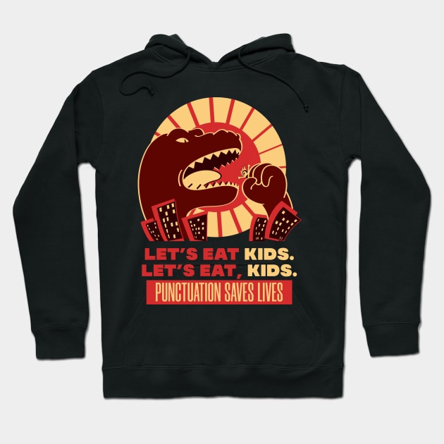 Funny Let's Eat Kids Punctuation Saves Lives T Shirt Hoodie by Made In Kush